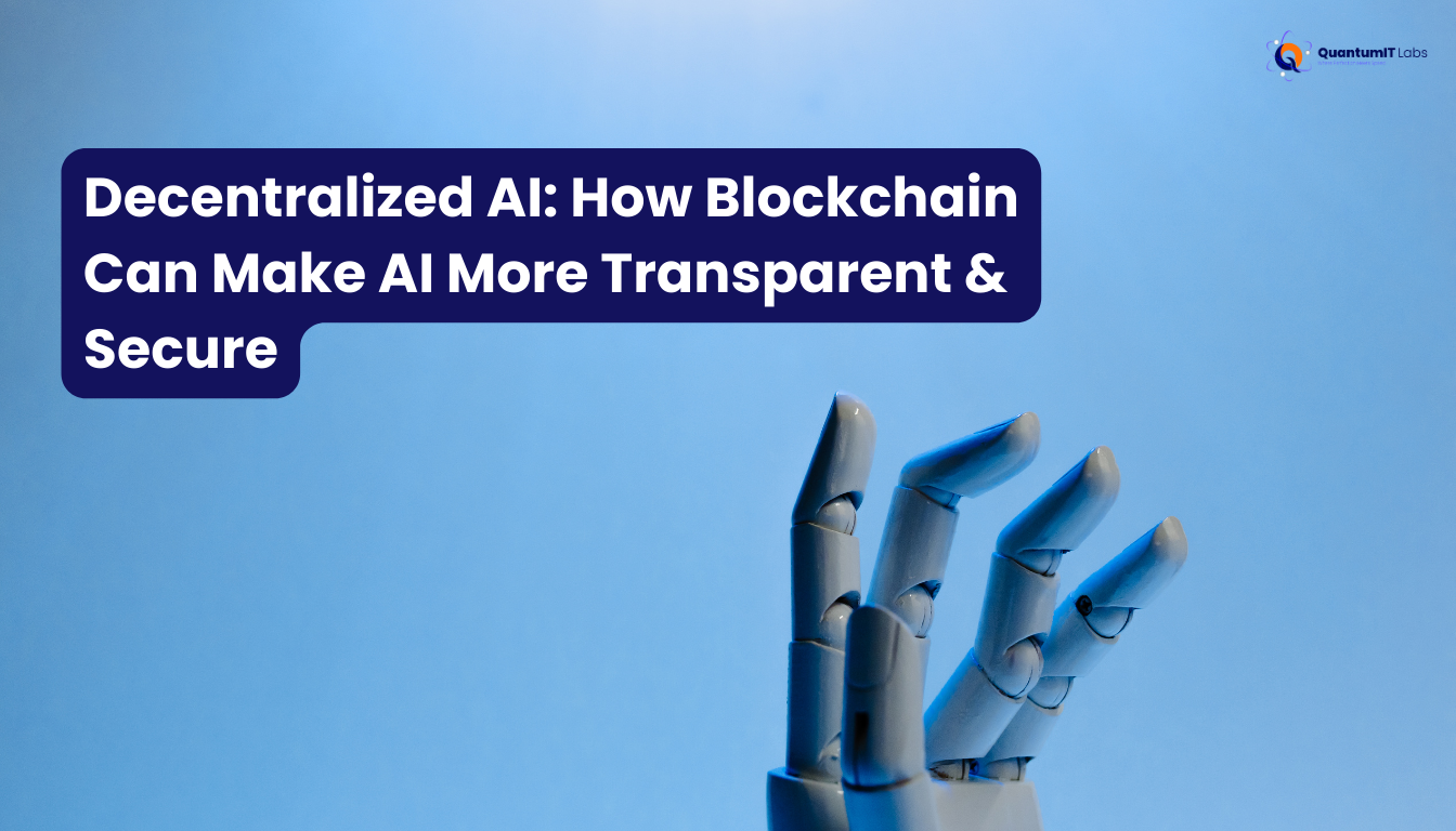 Decentralized AI: How Blockchain Can Make AI More Transparent & Secure
