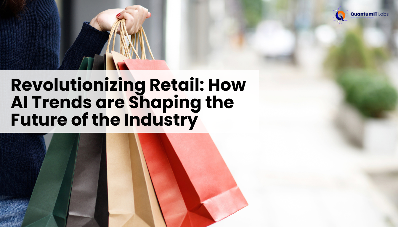 Revolutionizing Retail: How AI Trends are Shaping the Future of the Industry
