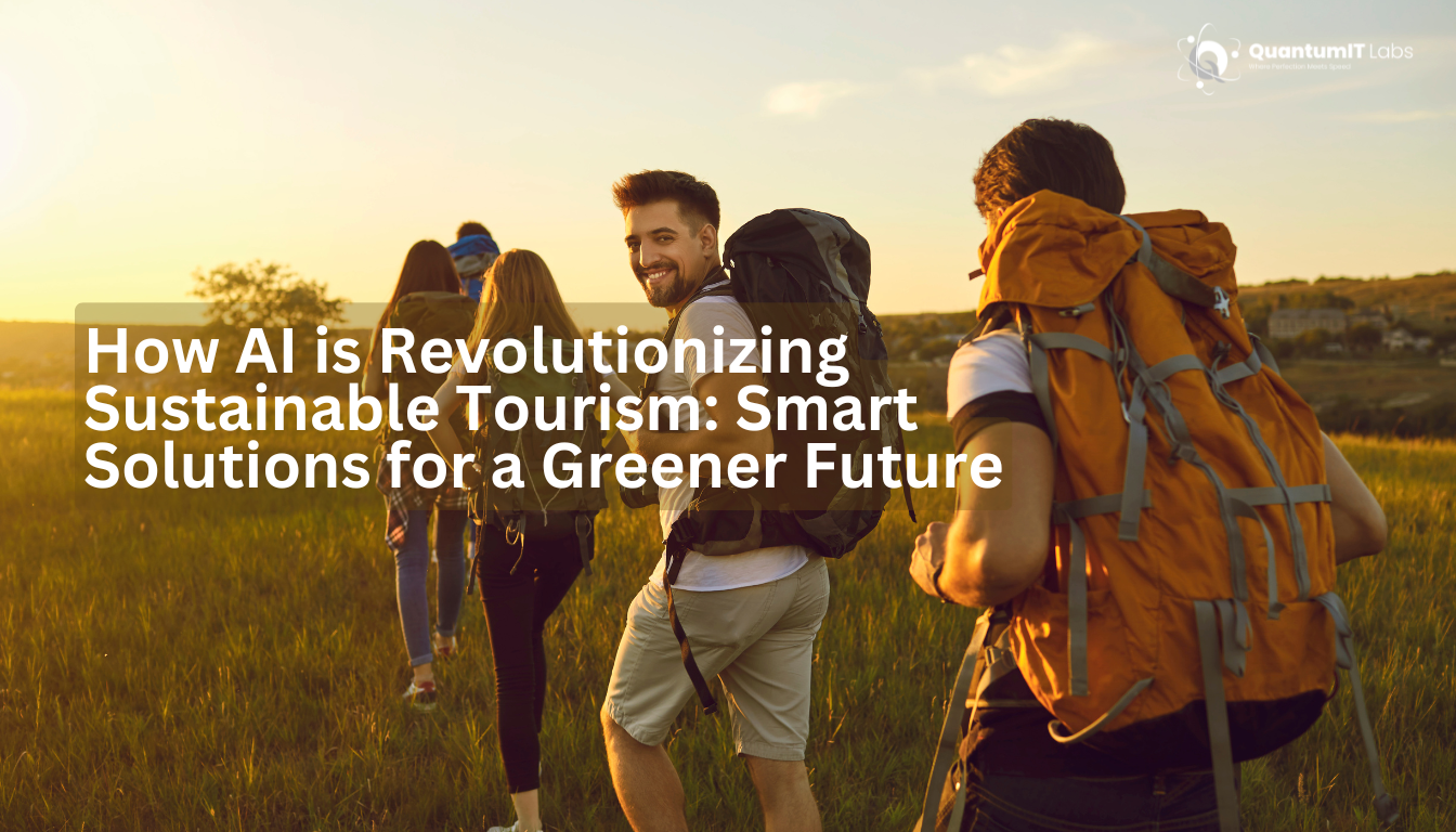How AI is Revolutionizing Sustainable Tourism: Smart Solutions for a Greener Future