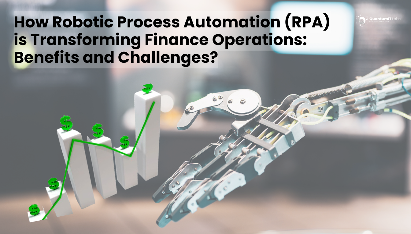 How Robotic Process Automation (RPA) is Transforming Finance Operations: Benefits and Challenges?