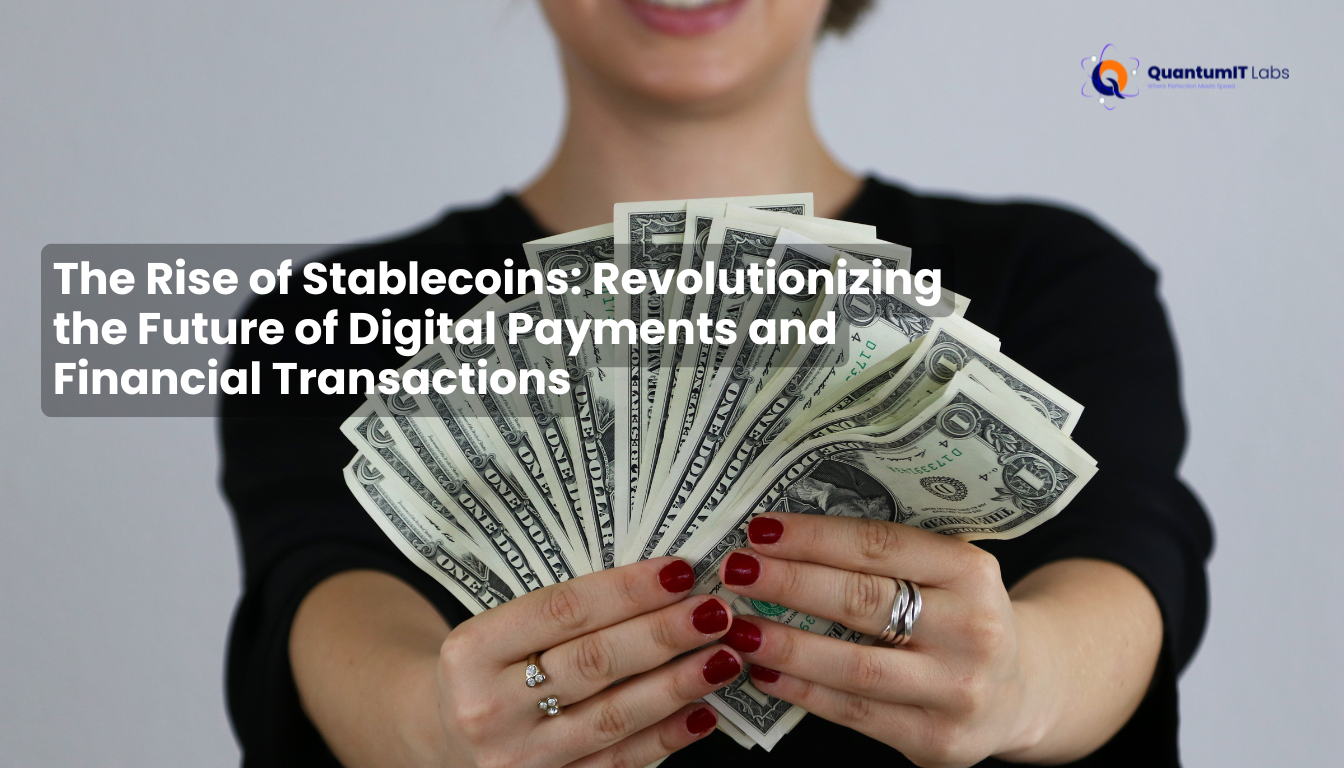 The Rise of Stablecoins: Revolutionizing the Future of Digital Payments and Financial Transactions